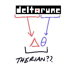 the deltarune logo with two arrows drawn underneath. one arrow highlights the "delta" portion of the name, and points to a delta symbol. the other highlights the "rune" portion of its name, and points to a theta symbol. Text beneath both symbols reads, "THERIAN??"